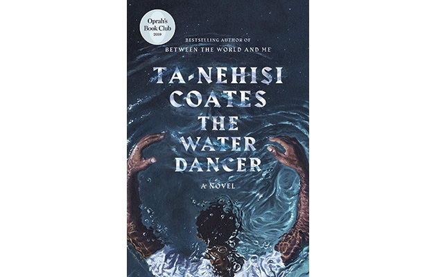 "The Water Dancer" by Ta-Nehisi Coates