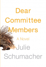 Dear Committee Members by Julie Schumacher